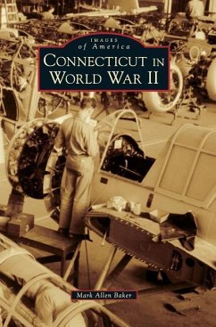 Connecticut in World War II - Baker, Mark Allen