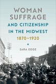 Woman Suffrage and Citizenship in the Midwest, 1870-1920