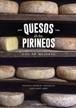 Quesos de los Pirineos : los 50 mejores - Pont Diez, Laia; Nicolau Villellas, Natàlia