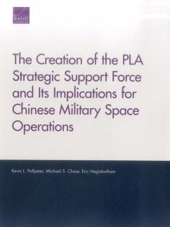 The Creation of the PLA Strategic Support Force and Its Implications for Chinese Military Space Operations - Pollpeter, Kevin L; Chase, Michael S; Heginbotham, Eric