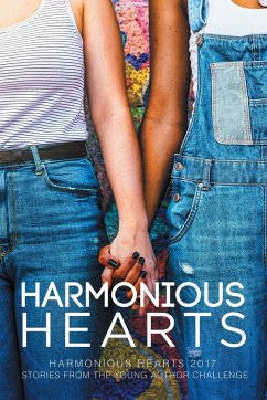Harmonious Hearts 2017 - Stories from the Young Author Challenge - Ames, Arbour; Blake, Kat; Carothers, Amy
