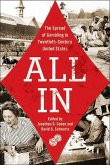 All in: The Spread of Gambling in Twentieth-Century United States Volume 1