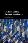 T. S. Eliot and the Dynamic Imagination