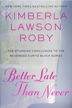 Better Late Than Never - Roby, Kimberla Lawson