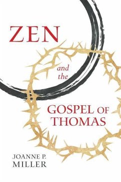 Zen and the Gospel of Thomas - Miller, Joanne P.