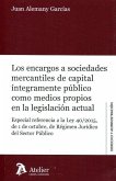 Los encargos a sociedades mercantiles de capital íntegramente público como medios propios en la legislación actual