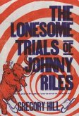 The Lonesome Trials of Johnny Riles: A Strattford County Yarn