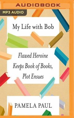My Life with Bob: Flawed Heroine Keeps Book of Books, Plot Ensues - Paul, Pamela