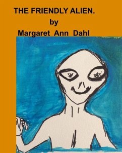 The Friendly Alien - Dahl, Margaret Ann