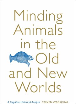 Minding Animals in the Old and New Worlds - Wagschal, Steven