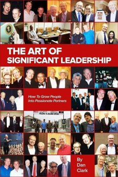 The Art Of Significant Leadership And Talent Development - Clark, Dan