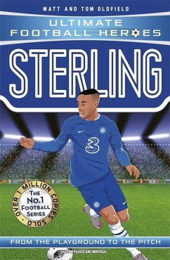 Sterling (Ultimate Football Heroes - the No. 1 football series): Collect them all! - Oldfield, Matt & Tom