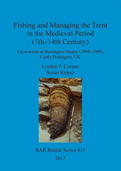 Fishing and Managing the Trent in the Medieval Period (7th-14th Century) - Cooper, Lynden P.; Ripper, Susan