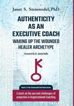 Authenticity as an Executive Coach - Steinwedel, Janet S