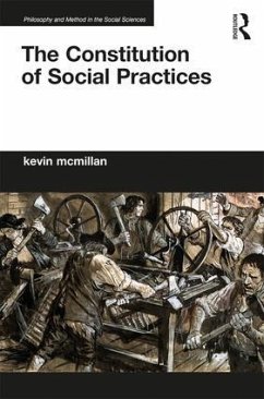The Constitution of Social Practices - McMillan, Kevin