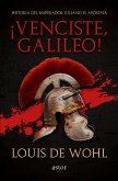 '¡Venciste, Galileo!' . Historia del emperador Juliano el Apóstata