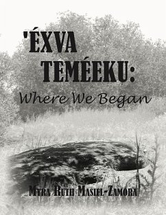 Exva Temeeku: Where We Began - Masiel-Zamora, Myra Ruth