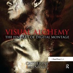 Visual Alchemy: The Fine Art of Digital Montage - McIntyre, Catherine