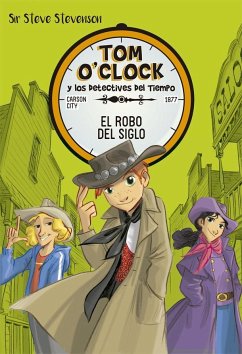 Tom O'Clock 3. El robo del siglo - Stevenson, Steve; Turconi, Stefano