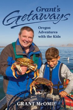 Grant's Getaways: Oregon Adventures with the Kids (eBook, ePUB) - McOmie, Grant