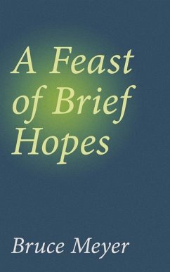 A Feast of Brief Hopes: Volume 144 - Meyer, Bruce