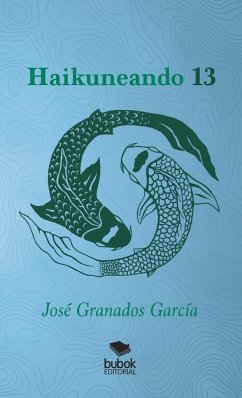 Haikuneando 13 - García Granados, José