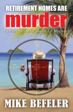 Retirement Homes are Murder - Befeler, Mike