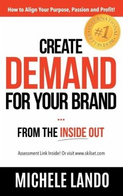 Create Demand For Your Brand... From The Inside Out - Lando, Michele