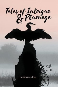 Tales of Intrigue & Plumage - Arra, Catherine