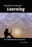 Relating to Ancient Learning: As It Influences the 21st Century