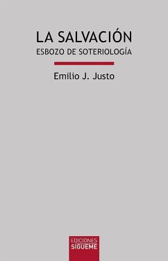 La salvación : esbozo de soteriología - Justo Domínguez, Emilio J.
