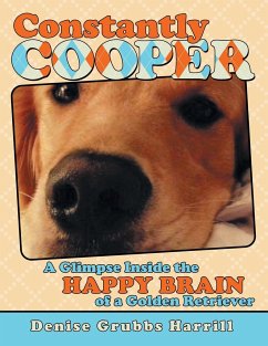 Constantly Cooper: A Glimpse Inside the Happy Brain of a Golden Retriever - Harrill, Denise Grubbs