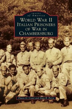 World War II Italian Prisoners of War in Chambersburg - Conti, Flavio G.; Perry, Alan R.