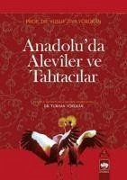 Anadoluda Aleviler ve Tahtacilar - Ziya Yörükan, Yusuf