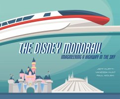 The Disney Monorail - Kurtti, Jeff; Hunt, Vanessa; Wolski, Paul