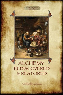 Alchemy Rediscovered and Restored - Cockren, Archibald