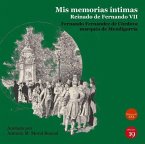 Mis memorias íntimas : reinado de Fernando VII