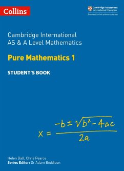 Cambridge International AS & A Level Mathematics Pure Mathematics 1 Student's Book - Ball, Helen; Pearce, Chris