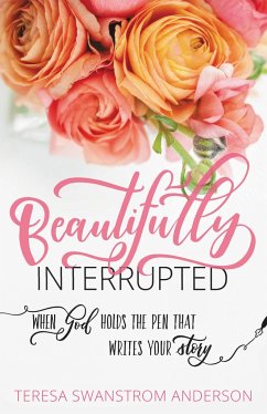 Beautifully Interrupted - Anderson, Teresa Swanstrom