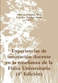 Experiencias de innovación docente en la enseñanza de la Física Universitaria (4ª Edición)