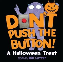 Don't Push the Button!: A Halloween Treat - Cotter, Bill