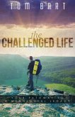 The CHALLENGED LIFE