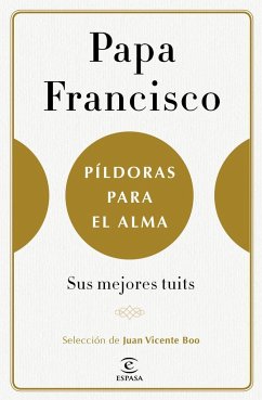 Píldoras para el alma : sus mejores tuits - Francisco, Papa