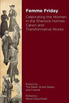 Femme Friday - Celebrating the Women in the Sherlock Holmes Canon and Transformative Works (b/w) - Fleischhack (Editor), Maria