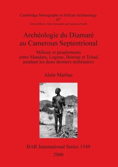 Archéologie du Diamaré au Cameroun Septentrional - Marliac, Alain