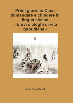 Primi giorni in Cina - Quagliarotti, Manlio F.