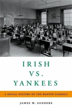 Irish vs. Yankees - Sanders, James W. (Professor Emeritus of Educational History, Colleg