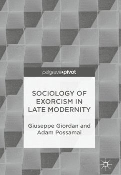 Sociology of Exorcism in Late Modernity - Giordan, Giuseppe;Possamai, Adam