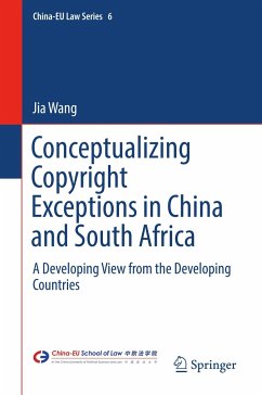 Conceptualizing Copyright Exceptions in China and South Africa - Wang, Jia