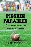 Pigskin Parables: Devotions From the Game of Football (eBook, ePUB) Pigskin Parables: Devotions From the Game of Football (eBook, ePUB)